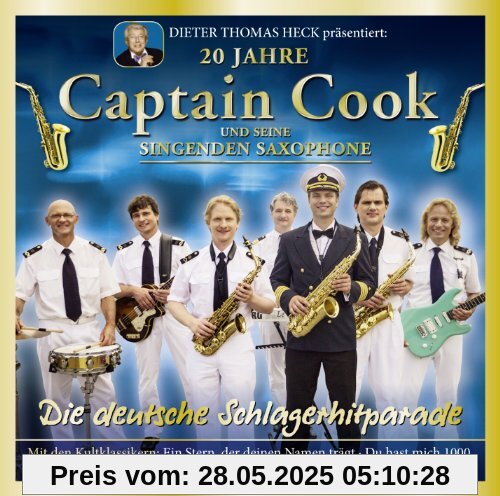 Die deutsche Schlagerhitparade - 20 Jahre Captain Cook von Captain Cook & Seine Singenden Saxophone