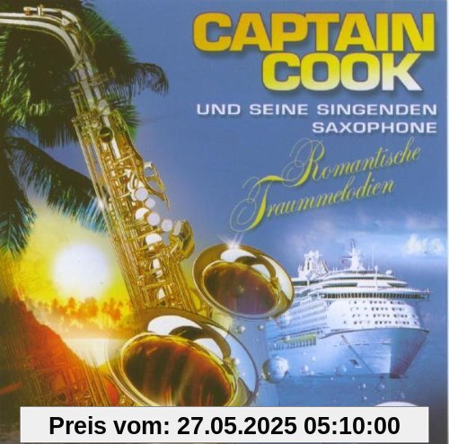 Romantische Traummelodien Romantische Traummelodien von Captain Cook & Seine Singenden Saxophone