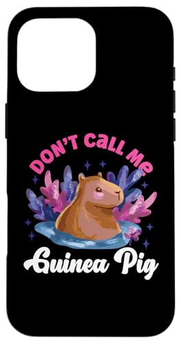Capybara: Don't Call Me Meerschweinchen Hülle für iPhone 16 Pro Max Capybara: Don't Call Me Meerschweinchen Hülle für iPhone 16 Pro Max von Capybara Rodent Cute Animal Designs