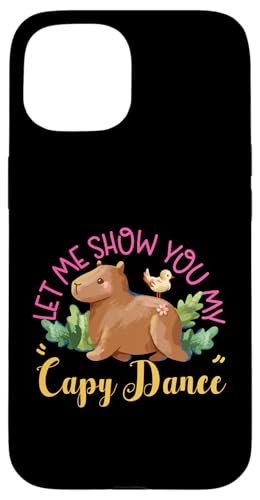 Capybara: Lass mich dir meinen Capy Dance zeigen Hülle für iPhone 15 Capybara: Lass mich dir meinen Capy Dance zeigen Hülle für iPhone 15 von Capybara Rodent Cute Animal Designs