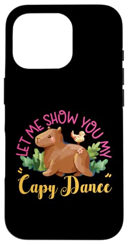 Capybara: Lass mich dir meinen Capy Dance zeigen Hülle für iPhone 16 Pro von Capybara Rodent Cute Animal Designs