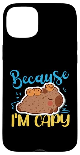 Capybara: Weil ich Capy bin Hülle für iPhone 15 Plus Capybara: Weil ich Capy bin Hülle für iPhone 15 Plus von Capybara Rodent Cute Animal Designs