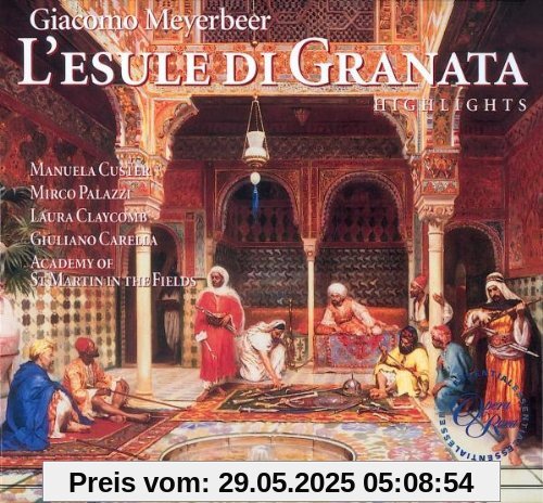 Meyerbeer: L'Esule di Granata [Highlights] von Carella
