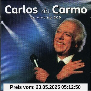 Ao Vivo No Ccb Ao Vivo No Ccb von Carlos Do Carmo