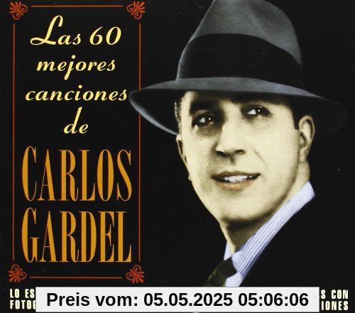Las 60 Mejores Canciones von Carlos Gardel
