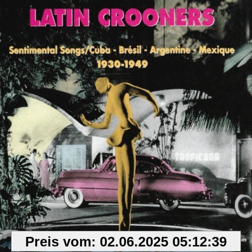 Latin Crooners 1930-1949 Latin Crooners 1930-1949 von Carlos Gardel