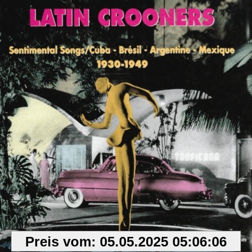 Latin Crooners 1930-1949 von Carlos Gardel