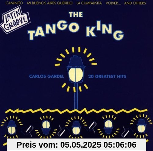 The Tango King,20 Greatest von Carlos Gardel
