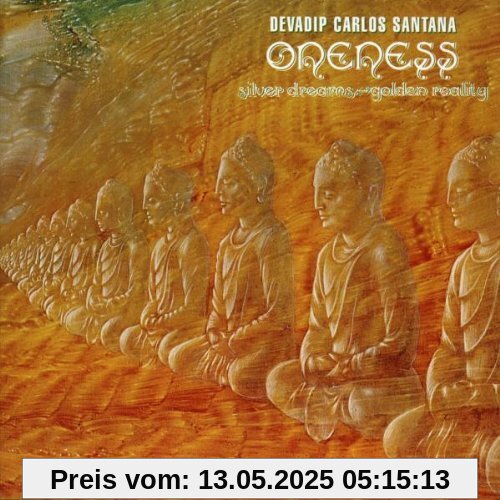 Oneness: Silver Dreams - Golden Reality von Carlos Santana