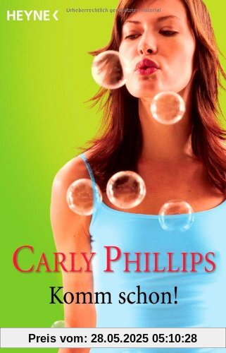 Komm schon!: Roman Komm schon!: Roman von Carly Phillips