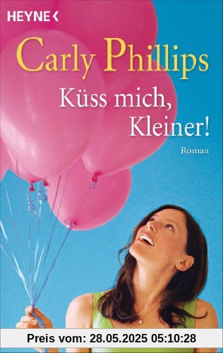 Küss mich, Kleiner! Küss mich, Kleiner! von Carly Phillips