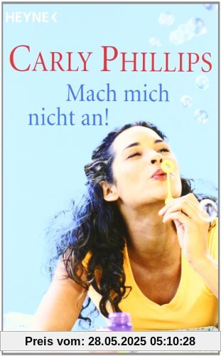 Mach mich nicht an! Mach mich nicht an! von Carly Phillips
