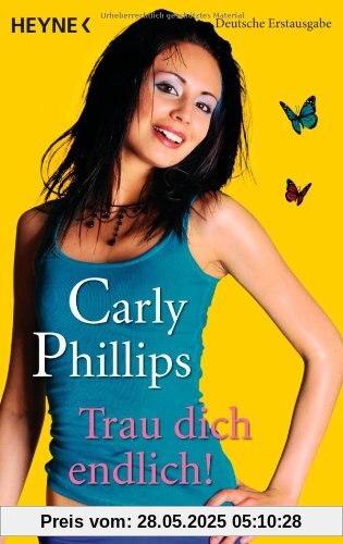 Trau dich endlich! Roman Trau dich endlich! Roman von Carly Phillips