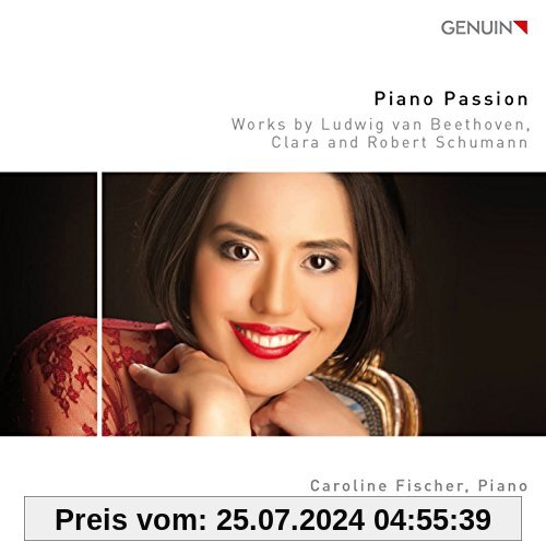 Beethoven/Schumann: Piano Passion von Caroline Fischer