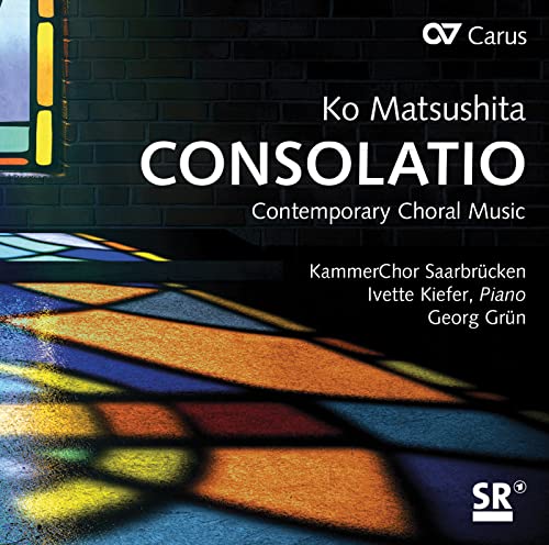 Matsushita: Consolatio - Contemporary Choral Music von Carus-Verlag (Note 1 Musikvertrieb)