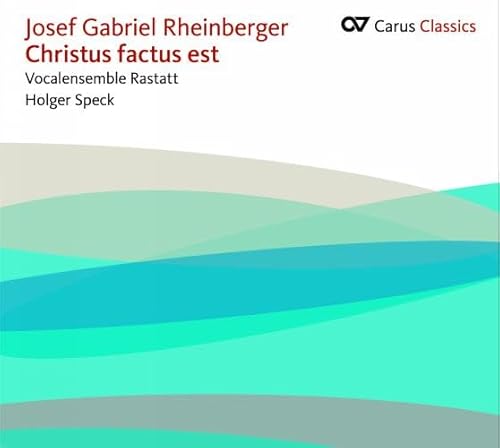 Rheinberger: Christus Factus Est von Carus (Note 1 Musikvertrieb)