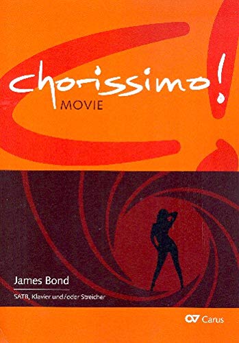 Chorissimo Movie Band 4 - James Bond : für Jugendchor (Schulchor SATB) und Klavier (Streichquartett ad lib) Partitur von Carus Verlag