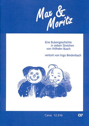 Max und Moritz (+CD): für Kinderchor, Sprecher und Instrumente von Carus Verlag