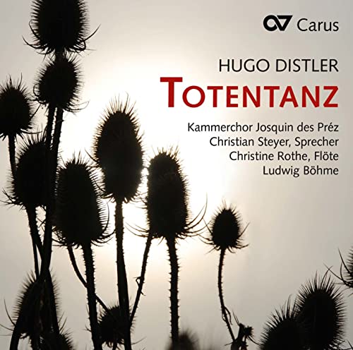 Distler: Totentanz - Motetten Op. 12,2/12,8/12,9 von Carus