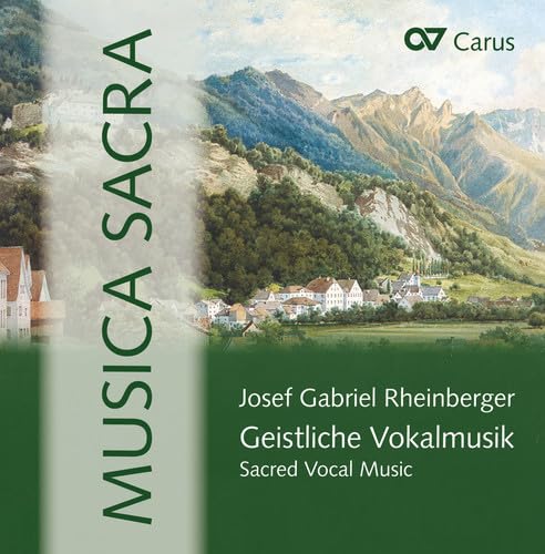 Rheinberger: Musica Sacra - Geistliche Vokalmusik Rheinberger: Musica Sacra - Geistliche Vokalmusik von CARUS