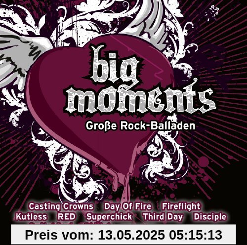 Big Moments: Große Rock-Balladen Big Moments: Große Rock-Balladen von Casting Crowns