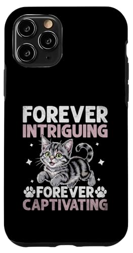 Forever Intriguing Forever Captivating Katzenliebhaber Katze Haustier Hülle für iPhone 11 Pro von Cat Lover Gifts for Pet Cats Enthusiast Pet Lover