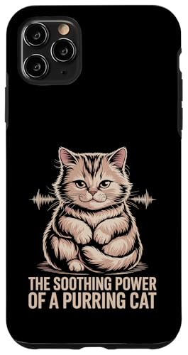 The Soothing Power Of A Purring Cat Lover Feline Pet Hülle für iPhone 11 Pro Max von Cat Lover Gifts for Pet Cats Enthusiast Pet Lover