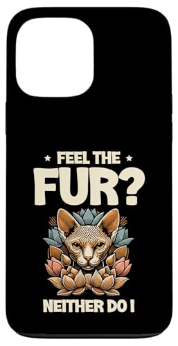 Feel The Fur Neither Do I Katzenliebhaber Katzenliebhaber Hülle für iPhone 13 Pro Max Feel The Fur Neither Do I Katzenliebhaber Katzenliebhaber Hülle für iPhone 13 Pro Max von Cat Lover Sayings For Sphynx Lover Gifts