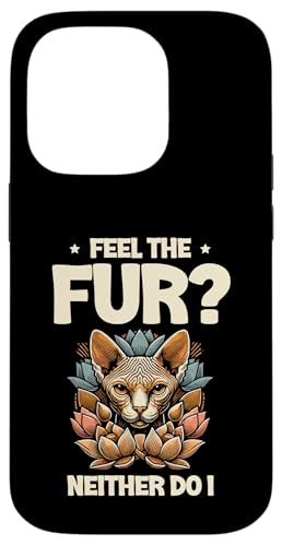 Feel The Fur Neither Do I Katzenliebhaber Katzenliebhaber Hülle für iPhone 14 Pro Feel The Fur Neither Do I Katzenliebhaber Katzenliebhaber Hülle für iPhone 14 Pro von Cat Lover Sayings For Sphynx Lover Gifts