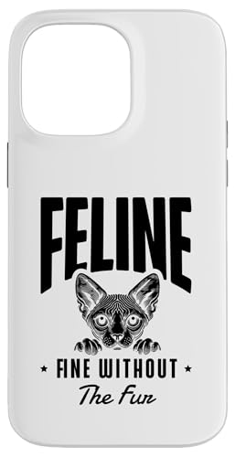 Feline Fine Without the Fur Katzenliebhaberin Feline Kitten Hülle für iPhone 14 Pro Max Feline Fine Without the Fur Katzenliebhaberin Feline Kitten Hülle für iPhone 14 Pro Max von Cat Lover Sayings For Sphynx Lover Gifts