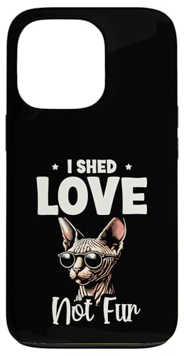 I Shed Love Not Fur Katzenliebhaber, Katzenliebhaber Hülle für iPhone 13 Pro I Shed Love Not Fur Katzenliebhaber, Katzenliebhaber Hülle für iPhone 13 Pro von Cat Lover Sayings For Sphynx Lover Gifts