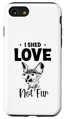 I Shed Love Not Fur Katzenliebhaber, Katzenliebhaber Hülle für iPhone SE (2020) / 7 / 8 von Cat Lover Sayings For Sphynx Lover Gifts