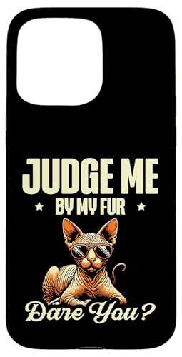 Judge Me By My Fur Dare You Katzenbegeisterte Katze Kätzchen Hülle für iPhone 15 Pro Max Judge Me By My Fur Dare You Katzenbegeisterte Katze Kätzchen Hülle für iPhone 15 Pro Max von Cat Lover Sayings For Sphynx Lover Gifts