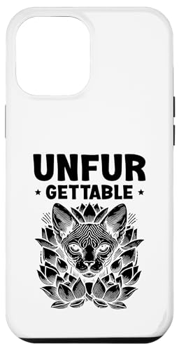 Unfur-Gettable Katzenliebhaber, Katzenliebhaber Hülle für iPhone 12 Pro Max Unfur-Gettable Katzenliebhaber, Katzenliebhaber Hülle für iPhone 12 Pro Max von Cat Lover Sayings For Sphynx Lover Gifts