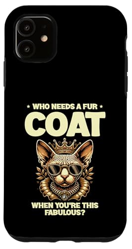 Wer braucht einen Pelzmantel, wenn Sie diese fabelhafte Katze sind Hülle für iPhone 11 Wer braucht einen Pelzmantel, wenn Sie diese fabelhafte Katze sind Hülle für iPhone 11 von Cat Lover Sayings For Sphynx Lover Gifts