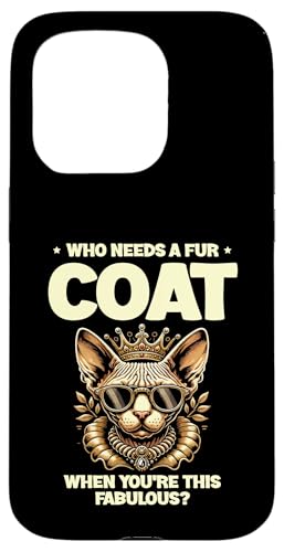 Wer braucht einen Pelzmantel, wenn Sie diese fabelhafte Katze sind Hülle für iPhone 15 Pro Wer braucht einen Pelzmantel, wenn Sie diese fabelhafte Katze sind Hülle für iPhone 15 Pro von Cat Lover Sayings For Sphynx Lover Gifts