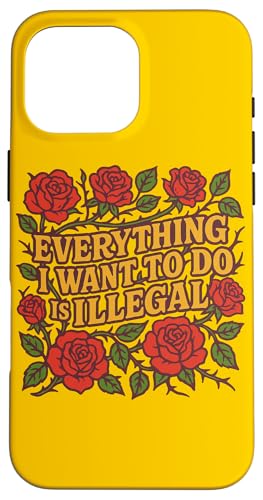 Alles was ich machen will ist Illegal Roses Hülle für iPhone 16 Pro Max von Cat Snugg