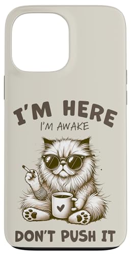 Lustiger Katzenkaffee am Morgen sarkastisch Ich bin hier wach Don't Push Hülle für iPhone 13 Pro Max Lustiger Katzenkaffee am Morgen sarkastisch Ich bin hier wach Don't Push Hülle für iPhone 13 Pro Max von Cat Tees NYC