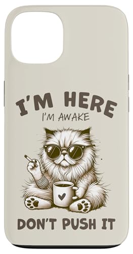 Lustiger Katzenkaffee am Morgen sarkastisch Ich bin hier wach Don't Push Hülle für iPhone 13 Lustiger Katzenkaffee am Morgen sarkastisch Ich bin hier wach Don't Push Hülle für iPhone 13 von Cat Tees NYC
