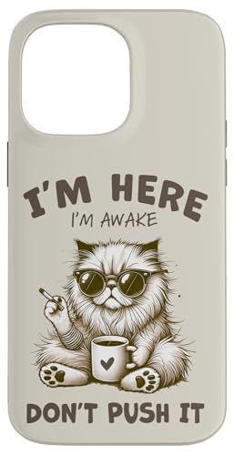 Lustiger Katzenkaffee am Morgen sarkastisch Ich bin hier wach Don't Push Hülle für iPhone 14 Pro Max Lustiger Katzenkaffee am Morgen sarkastisch Ich bin hier wach Don't Push Hülle für iPhone 14 Pro Max von Cat Tees NYC