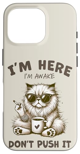 Lustiger Katzenkaffee am Morgen sarkastisch Ich bin hier wach Don't Push Hülle für iPhone 16 Pro Lustiger Katzenkaffee am Morgen sarkastisch Ich bin hier wach Don't Push Hülle für iPhone 16 Pro von Cat Tees NYC