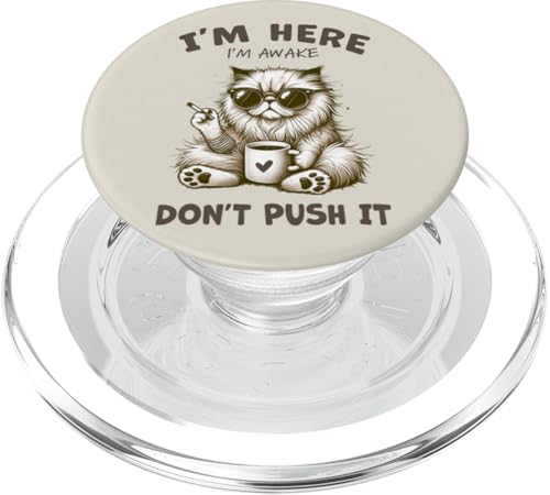 Lustiger Katzenkaffee am Morgen sarkastisch Ich bin hier wach Don't Push PopSockets PopGrip für MagSafe Lustiger Katzenkaffee am Morgen sarkastisch Ich bin hier wach Don't Push PopSockets PopGrip für MagSafe von Cat Tees NYC