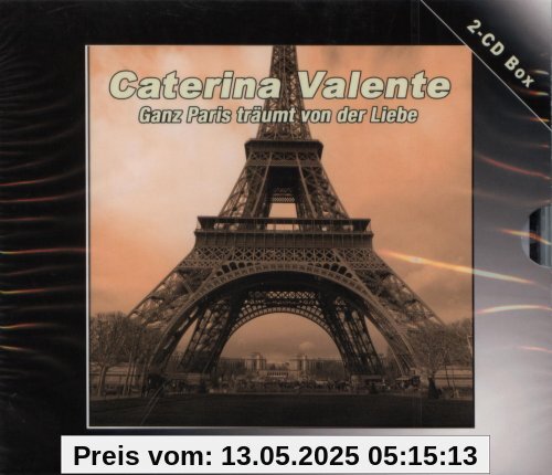 Ganz Paris Träumt Von der Lieb Ganz Paris Träumt Von der Lieb von Caterina Valente