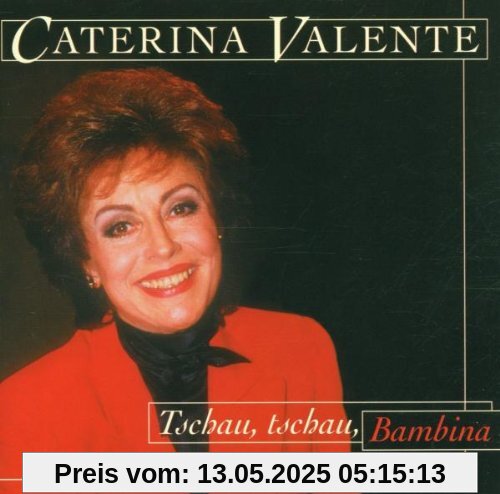 Tschau,Tschau,Bambina Tschau,Tschau,Bambina von Caterina Valente
