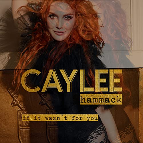 Caylee Hammack - If It Wasn't For You Caylee Hammack - If It Wasn't For You von Capitol Nashville
