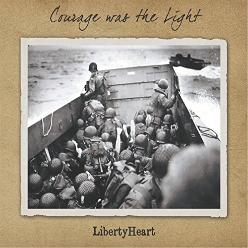 Libertyheart - Courage Was the Light (1 DVD) von Cd Baby