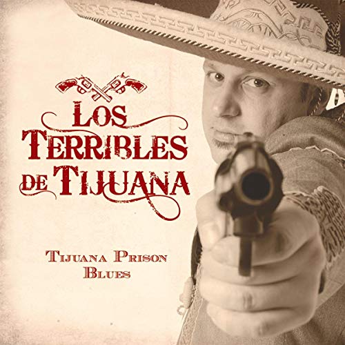 Tijuana Prison Blues Tijuana Prison Blues von Cd Baby