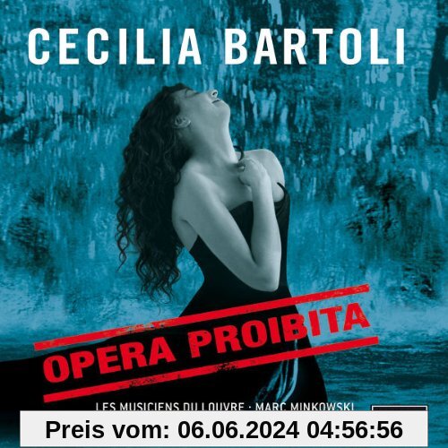 Cecilia Bartoli - Opera Proibita (Händel · Scarlatti · Caldara) / Minkowski · Les Musiciens du Louvre von Cecilia Bartoli