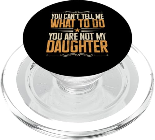 Du kannst mir nicht sagen, was ich tun soll. Du bist nicht mein Tochtervater PopSockets PopGrip für MagSafe Du kannst mir nicht sagen, was ich tun soll. Du bist nicht mein Tochtervater PopSockets PopGrip für MagSafe von Celebrate Fathers Day Gifts Dad Papa Father