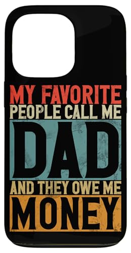 Meine Lieblingsmenschen nennen mich Papa und sie schulden mir Geld, Eltern Hülle für iPhone 13 Pro Meine Lieblingsmenschen nennen mich Papa und sie schulden mir Geld, Eltern Hülle für iPhone 13 Pro von Celebrate Fathers Day Gifts Dad Papa Father